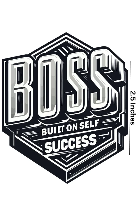 Boss Built On Self Success Universal Sticker | Made In Premium Gloss Vinyl With FPF(Fade Protection Film), Water Proof, Precut Sticker, Pack Of 1